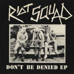Riot Squad : Don't Be Denied EP
